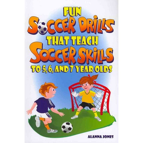 Fun Soccer Drills That Teach Soccer Skills to 5 6 and 7 Year Olds, Rec Room Pub Inc