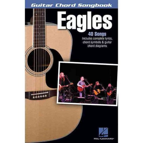 Eagles - Guitar Chord Songbook: Lyrics/Chord Symbols/Guitar Chord Diagrams, Hal Leonard Corp
