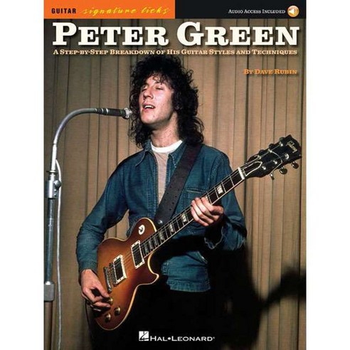 Peter Green: A Step-by-Step Breakdown of His Guitar Styles and Techniques: With Downloadable Audio, Hal Leonard Corp