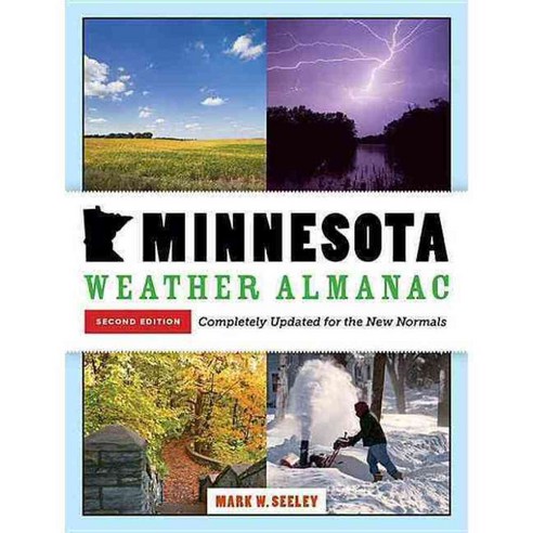 Minnesota Weather Almanac: Completely Updated for the New Normals, Minnesota Historical Society Pr