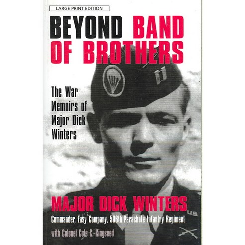 Beyond Band of Brothers: The War Memories of Major Dick Winters, Large Print Pr