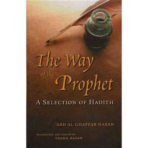 The Way of the Prophet: A Selection of Hadith, Islamic Foundation