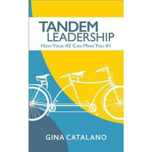 Tandem Leadership: How Your #2 Can Make You #1, Morgan James Pub