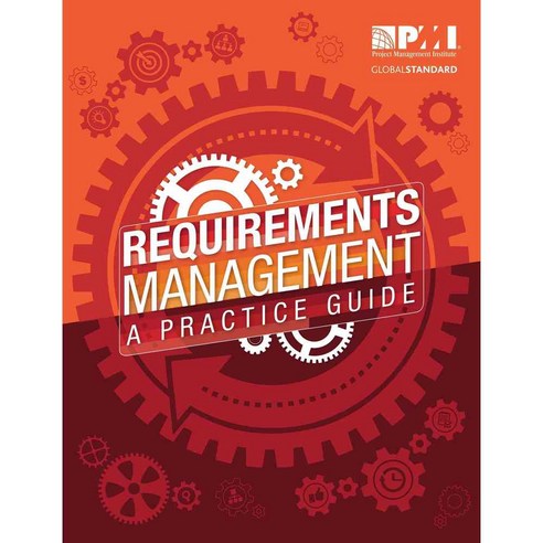 Requirements Management: A Practice Guide, Project Management Inst