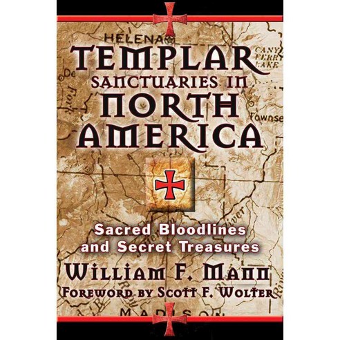 Templar Sanctuaries in North America: Sacred Bloodlines and Secret Treasures, Destiny Books
