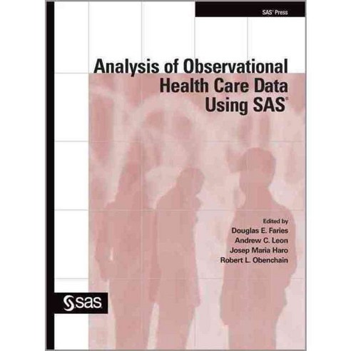 Analysis of Observational Health Care Data Using SAS, Sas Inst