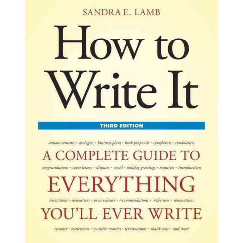 How to Write It: A Complete Guide to Everything You''ll Ever Write, Ten Speed Pr