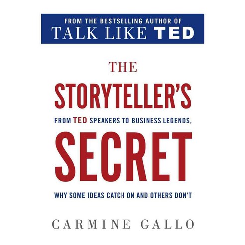 The Storyteller''s Secret: From Ted Speakers to Business Legends Why Some Ideas Catch on and Others Don''t, Griffin