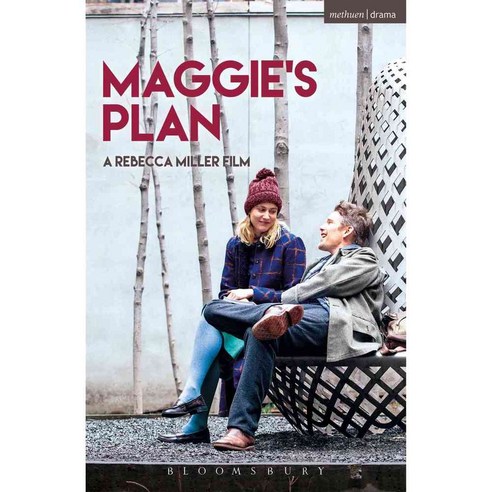 Maggie''s Plan, Bloomsbury Methuen Drama