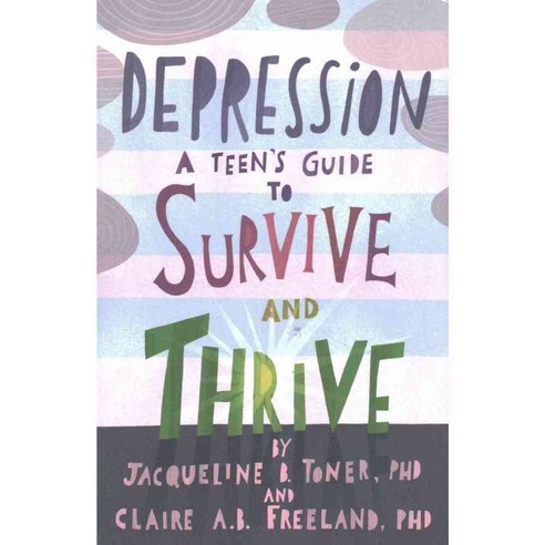 Depression: A Teen’s Guide to Survive and Thrive, Magination Pr