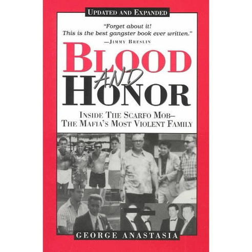 Blood and Honor: Inside the Scarfo Mob the Mafia''s Most Violent Family, Camino Books Inc