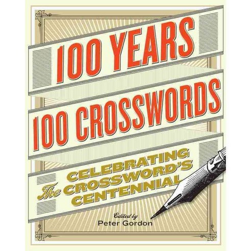 100 Years 100 Crosswords: Celebrating the Crossword''s Centennial, Puzzlewright