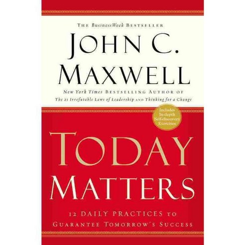 Today Matters: 12 Daily Practices to Guarantee Tomorrow''s Success, Center st