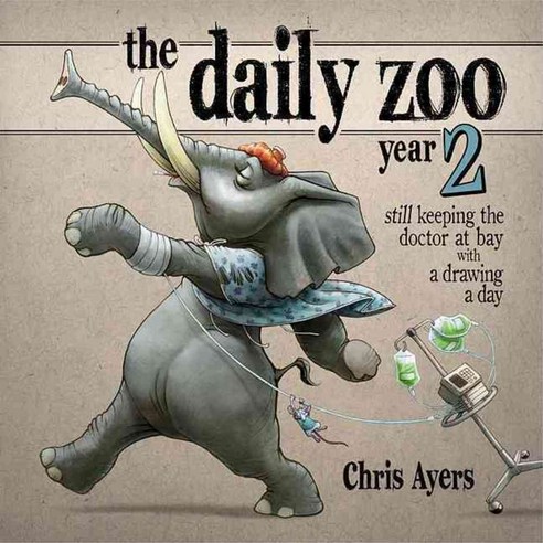 The Daily Zoo Year 2: Still Keeping the Doctor at Bay With a Drawing a Day, Design Studio Pr