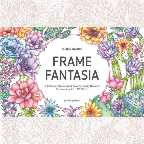 Frame Fantasia: A Colouring Book to Keep Your Favourite Moments, Promopress