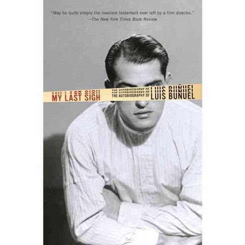 My Last Sigh: The Autobiography of Luis Bunuel, Vintage Books