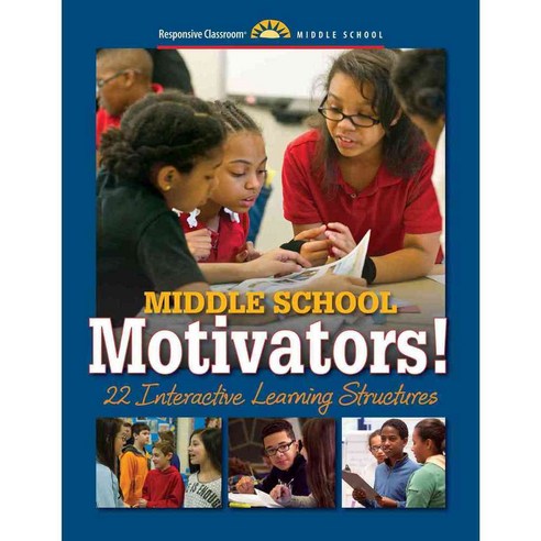 Middle School Motivators!: 22 Interactive Learning Structures, Center for Responsive Schools Inc