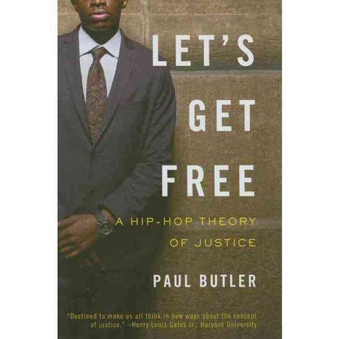 Let''s Get Free: A Hip-Hop Theory of Justice, New Pr