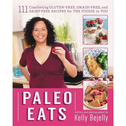 Paleo Eats: 111 Comforting Gluten-Free Grain-Free and Dairy-Free Recipes for the Foodie in You, Victory Belt Pub