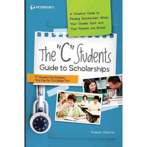 The "C" Students Guide to Scholarships, Petersons