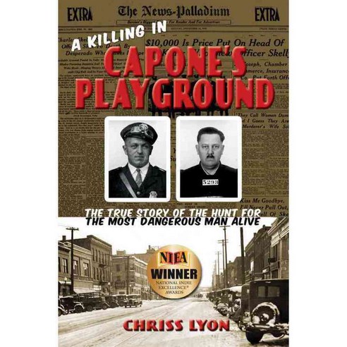 A Killing in Capone''s Playground: The True Story of the Hunt for the Most Dangerous Man Alive, In Depth Eds