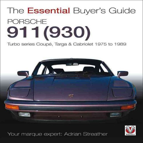 Porsche 930 Turbo & 911 930 Turbo: Coupe Targa Cabriolet Classic & Slant-Nose Models: Model Years 1975 to 1989, Veloce