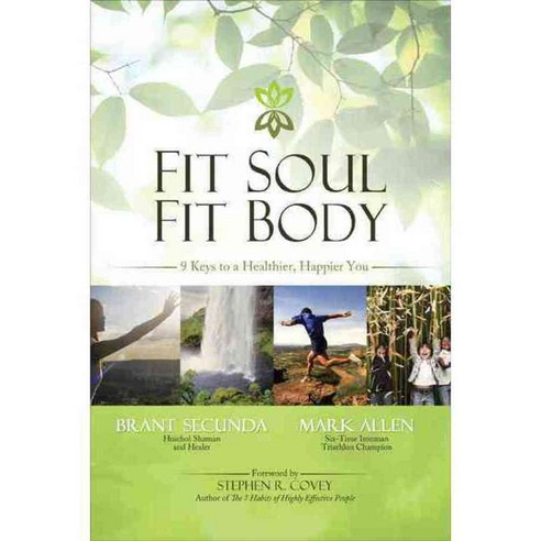 Fit Soul Fit Body: 9 Keys to a Healthier Happier You, Benbella Books