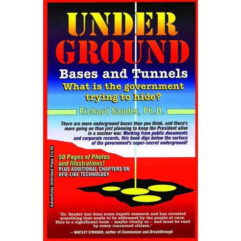 Underground Bases & Tunnels: What Is the Government Trying to Hide?, Adventures Unlimited Pr