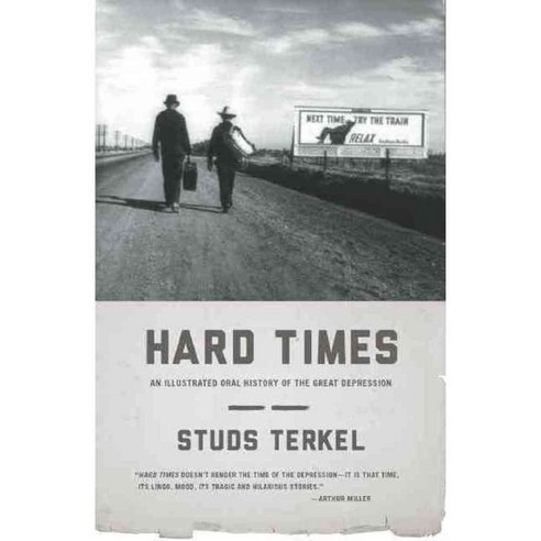 Hard Times: An Illustrated Oral History of the Great Depression, New Pr