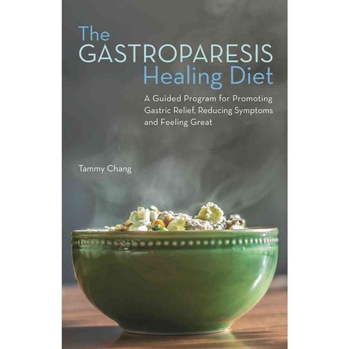 The Gastroparesis Healing Diet: A Guided Program for Promoting Gastric Relief Reducing Symptoms and Feeling Great, Ulysses Pr
