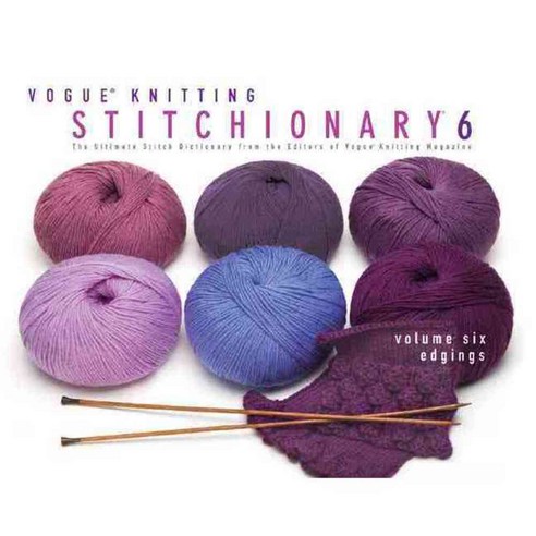 Vogue Knitting Stitchionary: Edgings, Sixth & Spring Books