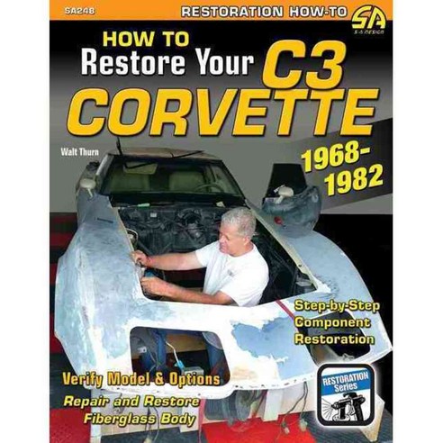 How to Restore Your C3 Corvette: 1968-1982, Cartech Inc