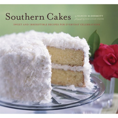 Southern Cakes: Sweet and Irresistible Recipes for Everyday Celebrations, Chronicle Books Llc