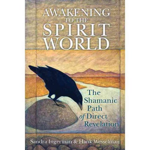 Awakening to the Spirit World: The Shamanic Path of Direct Revelation, Sounds True