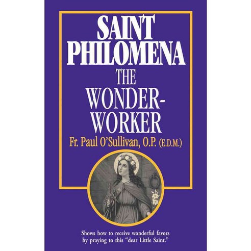 Saint Philomena: The Wonder-Worker, Tan Books & Pub