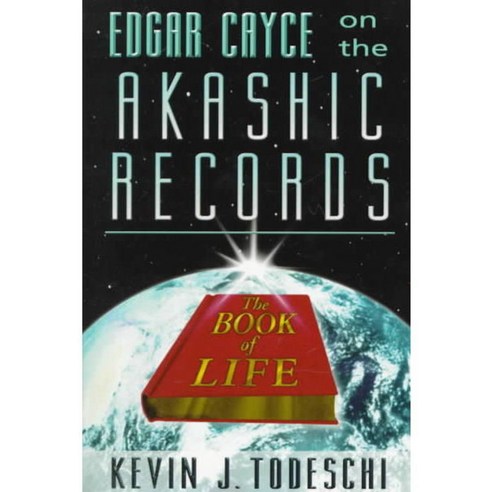 Edgar Cayce on the Akashic Records: The Book of Life, Are Pr
