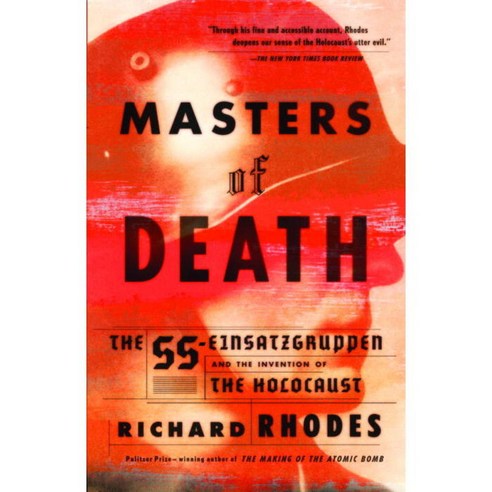Masters of Death: The Ss-Einsatzgruppen and the Invention of the Holocaust, Vintage Books
