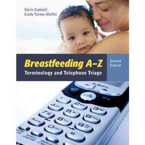 Breastfeeding A-Z: Terminology and Telephone Triage, Jones & Bartlett Learning