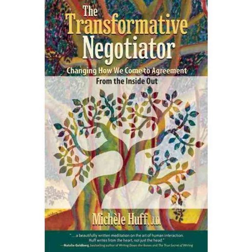 The Transformative Negotiator: Changing the Way We Come to Agreement from the Inside Out, Unhooked Books