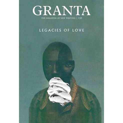 Granta 136: Legacies of Love, Granta Books