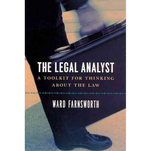 The Legal Analyst: A Toolkit for Thinking About the Law, Univ of Chicago Pr