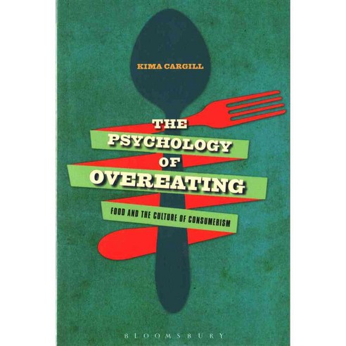 The Psychology of Overeating: Food and the Culture of Consumerism 페이퍼북, Bloomsbury USA Academic