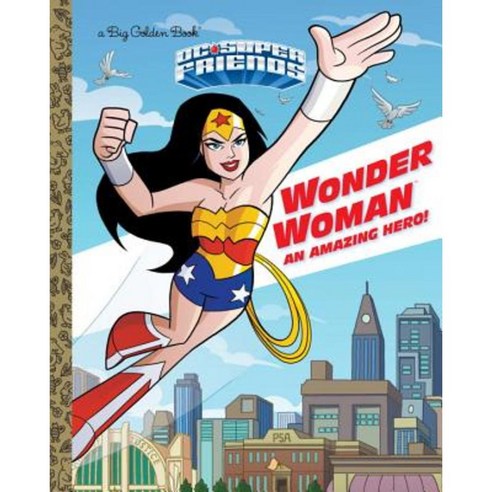 Wonder Woman: An Amazing Hero! (DC Super Friends) Hardcover, Golden Books