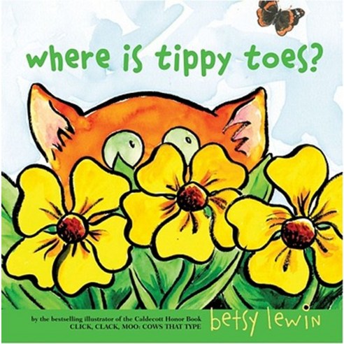 Where Is Tippy Toes? Hardcover, Atheneum Books
