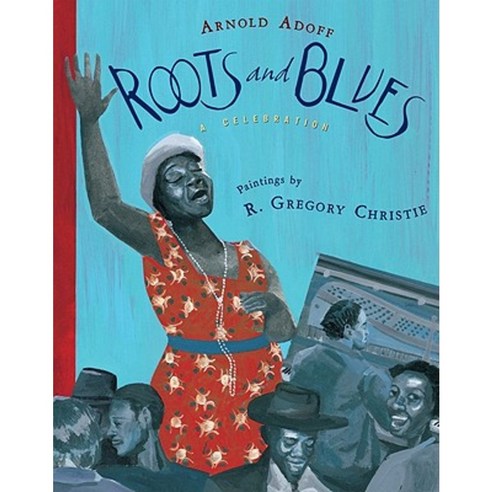 Roots and Blues: A Celebration Hardcover, Clarion Books