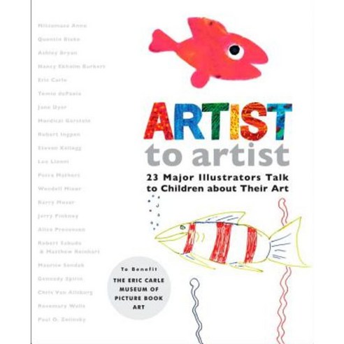Artist to Artist: 23 Major Illustrators Talk to Children about Their Art Hardcover, Philomel Books