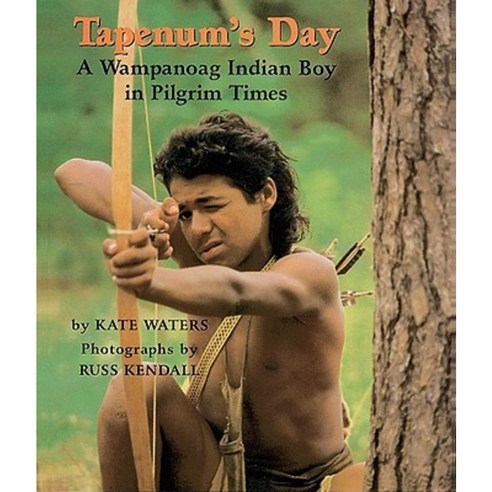 Tapenum''s Day: A Wampanoag Indian Boy in Pilgrim Times: A Wampanoag Indian Boy in Pilgrim Times Hardcover, Scholastic Press