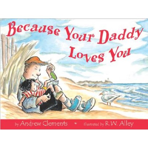 Because Your Daddy Loves You Hardcover, Clarion Books