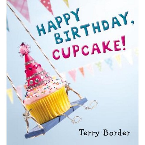 Happy Birthday Cupcake! Hardcover, Philomel Books