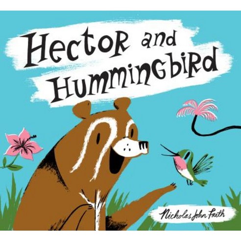 Hector and Hummingbird Hardcover, Arthur A. Levine Books